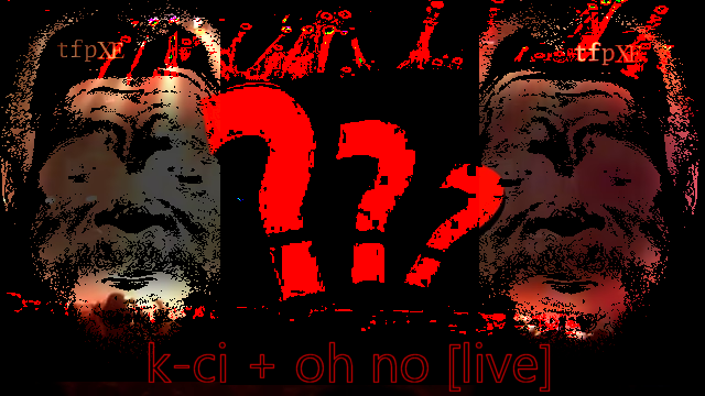 k-ci + oh no live